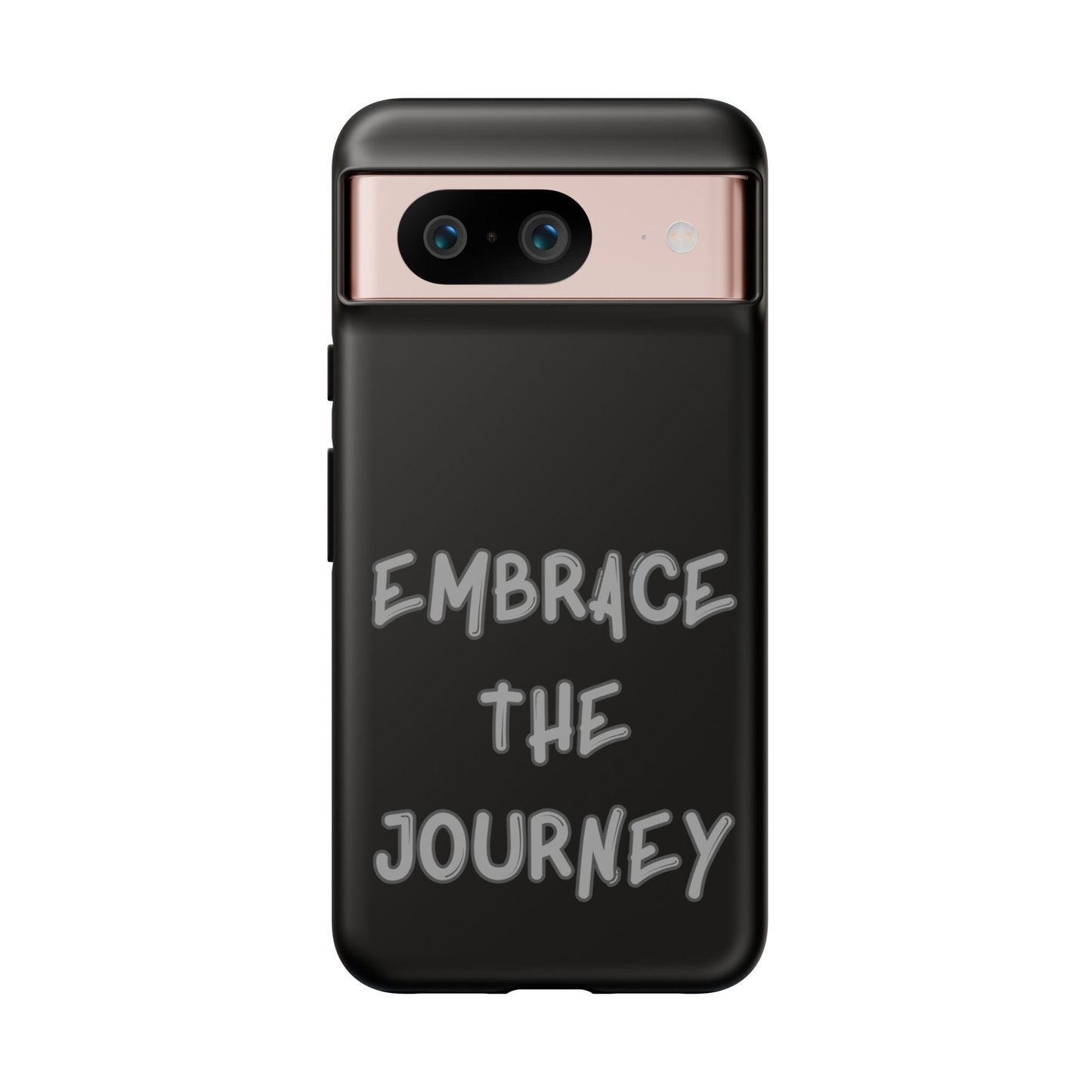 Embrace the Journey #26 Tough Cases iPhone Samsung Google Pixel