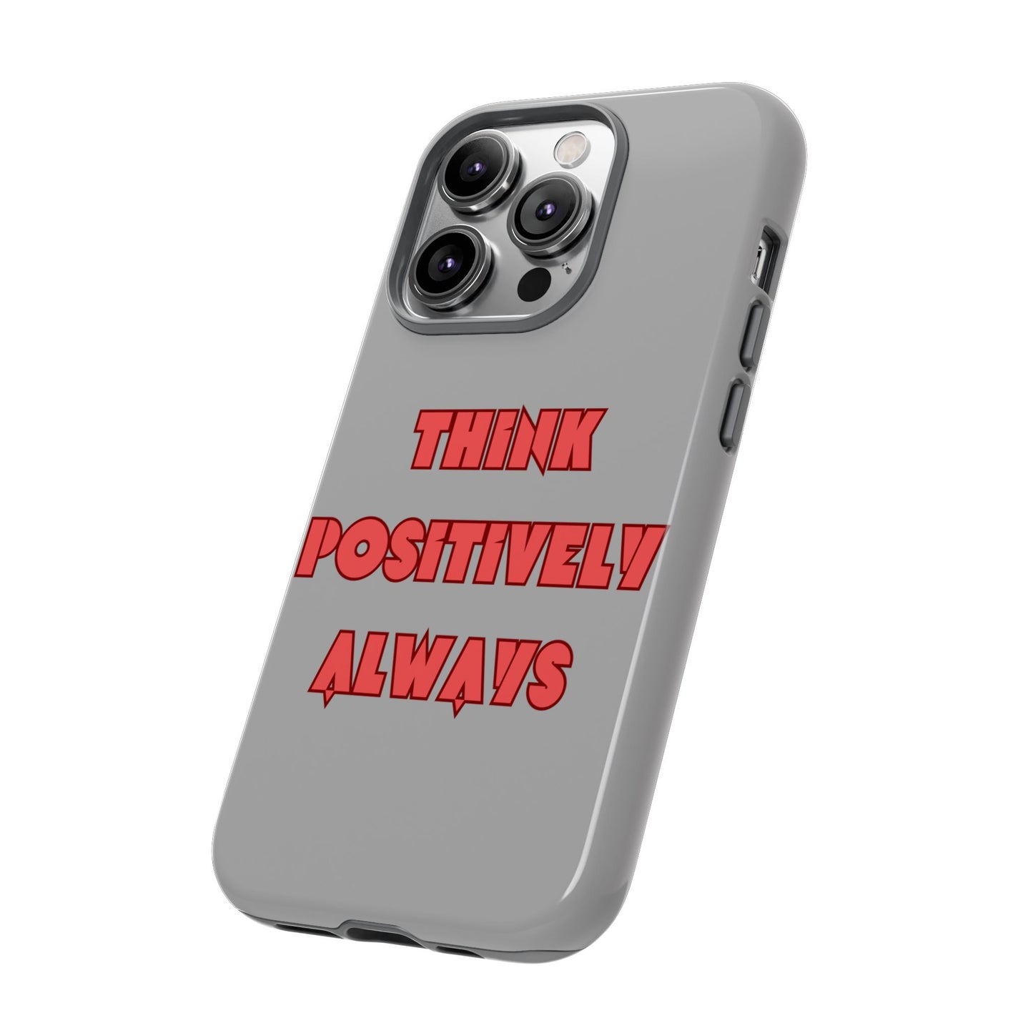 Think Positively Always #22 Tough Cases iPhone Samsung Google Pixel