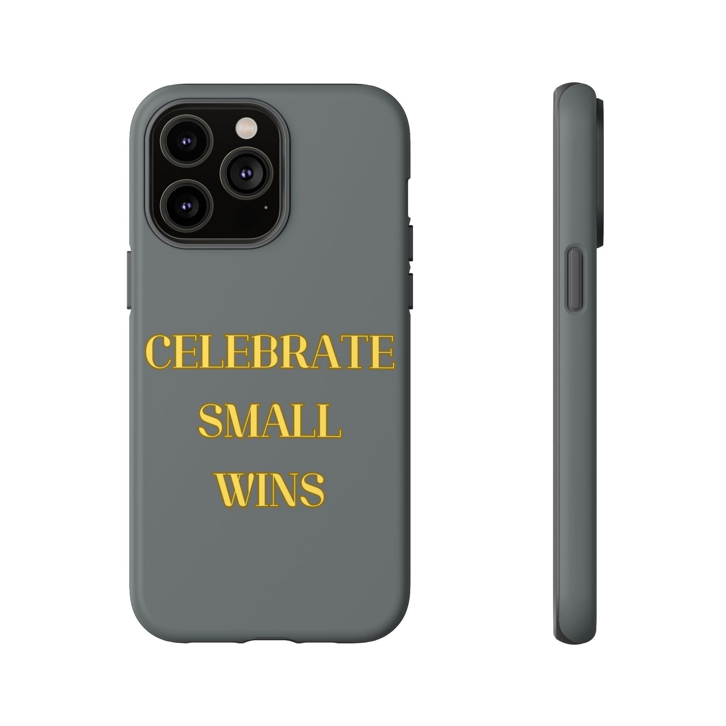 Celebrate Small Wins #24 Tough Cases iPhone Samsung Google Pixel