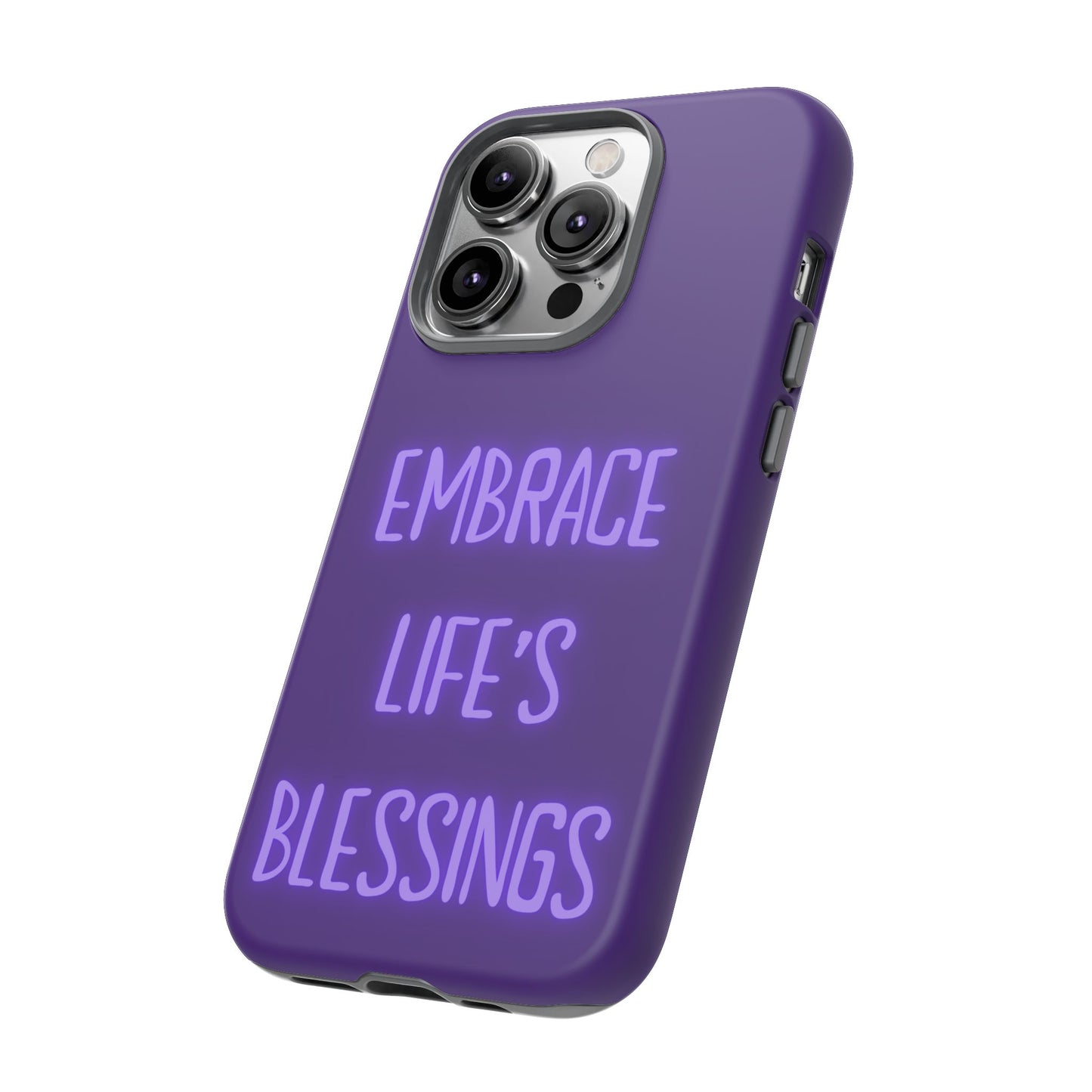 Embrace Life’s Blessings #25 Tough Cases iPhone Samsung Google Pixel