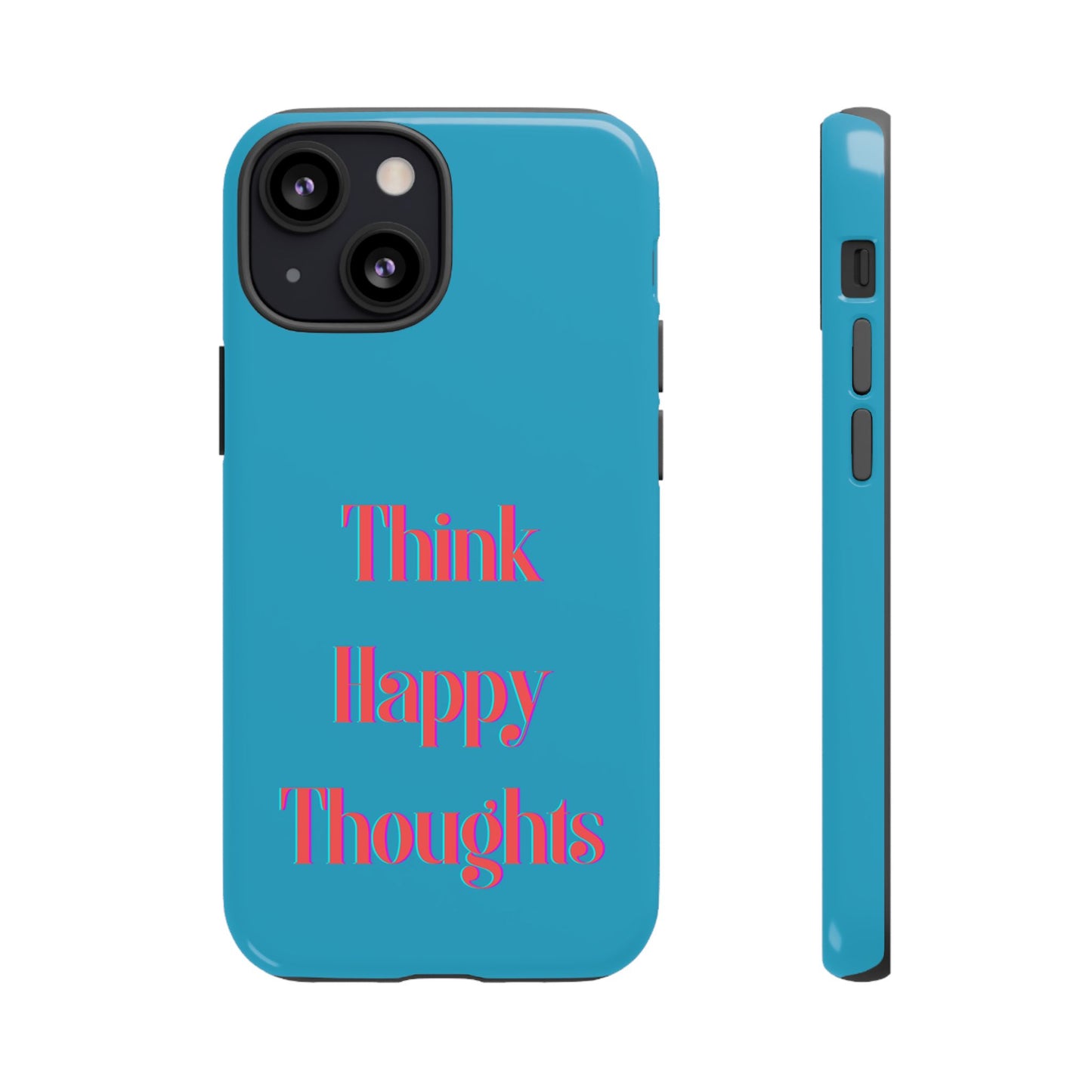 Think Happy Thoughts #24 Tough Cases iPhone Samsung Google Pixel