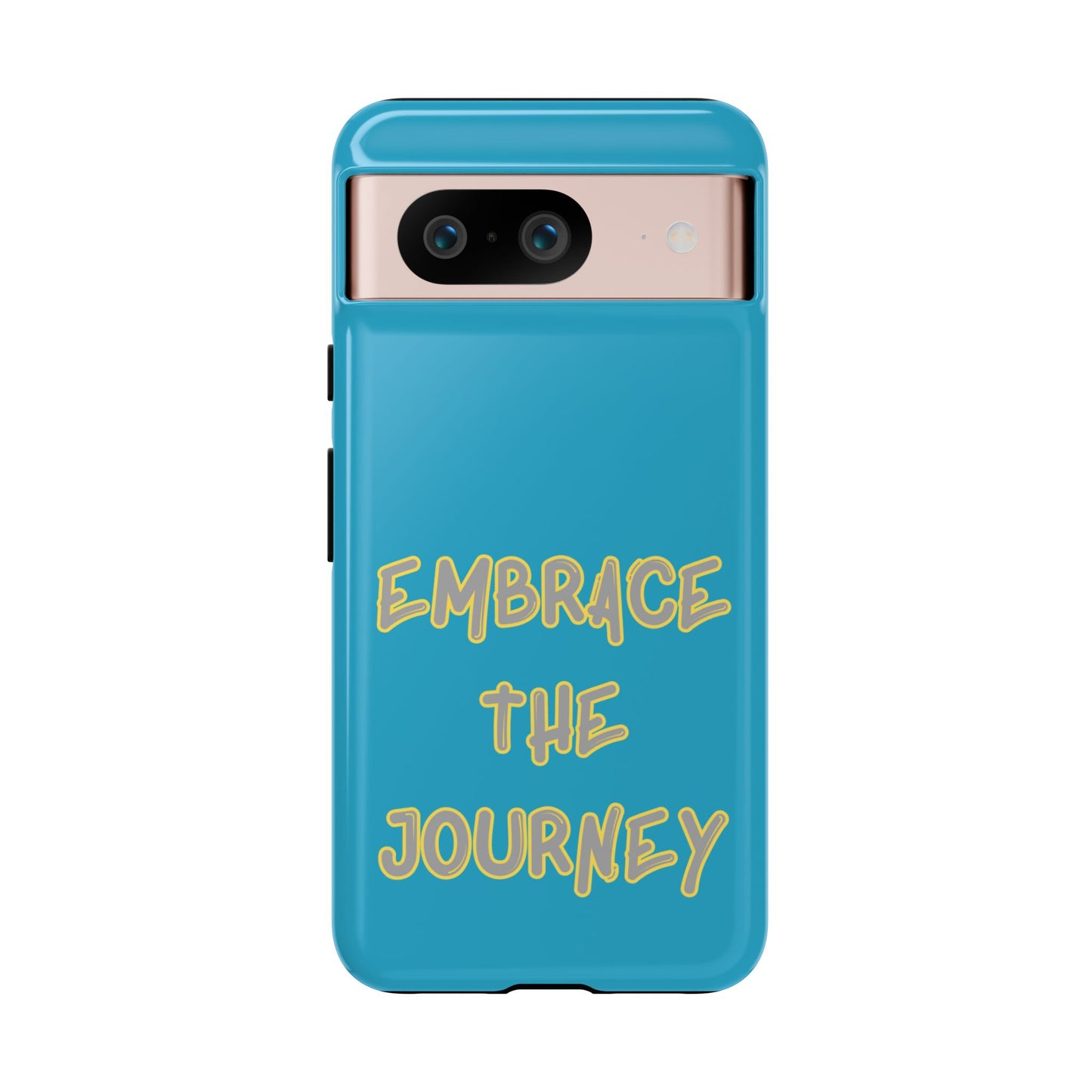 Embrace the Journey #28 Tough Cases iPhone Samsung Google Pixel