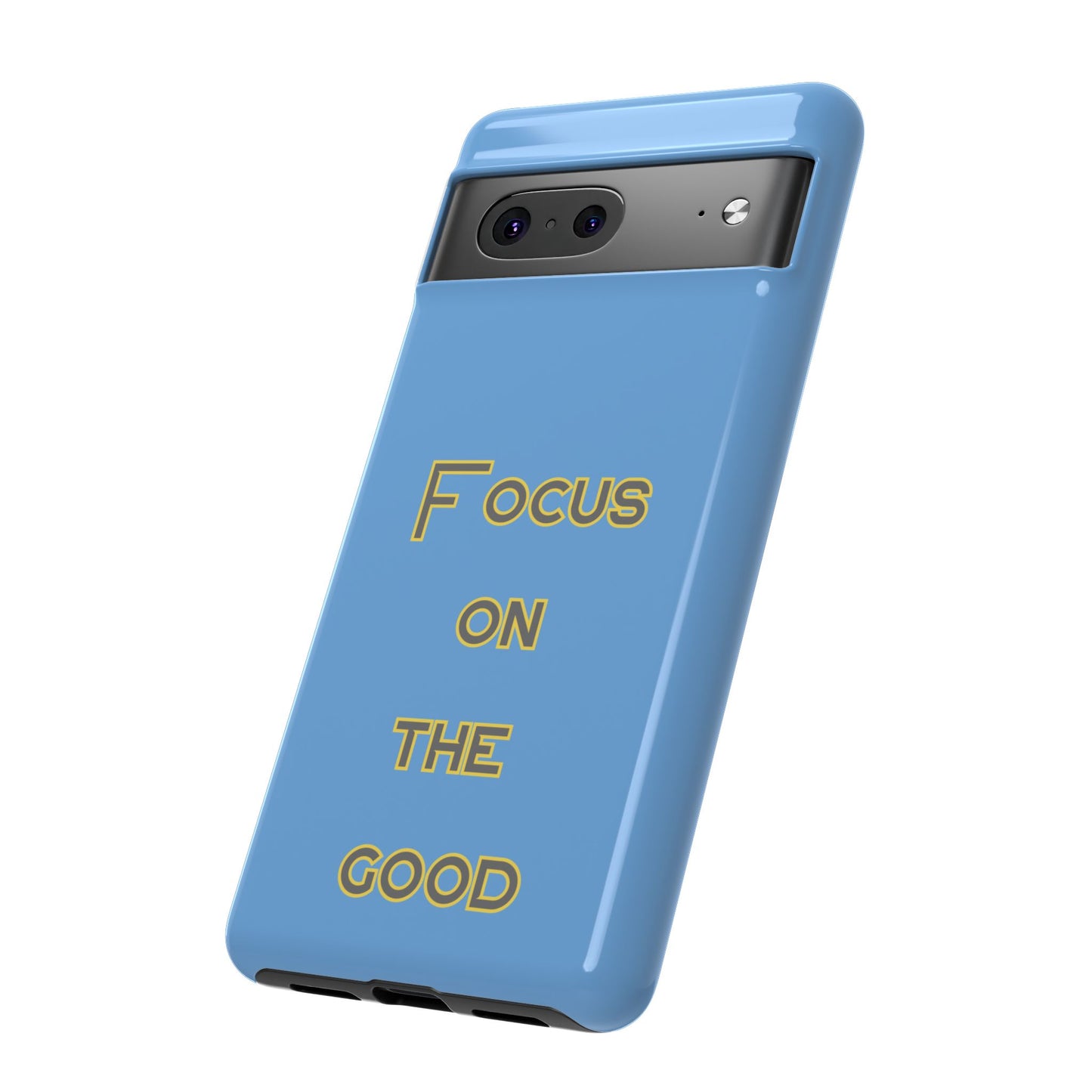 Focus on the Good #78 Tough Cases iPhone Samsung Google Pixel