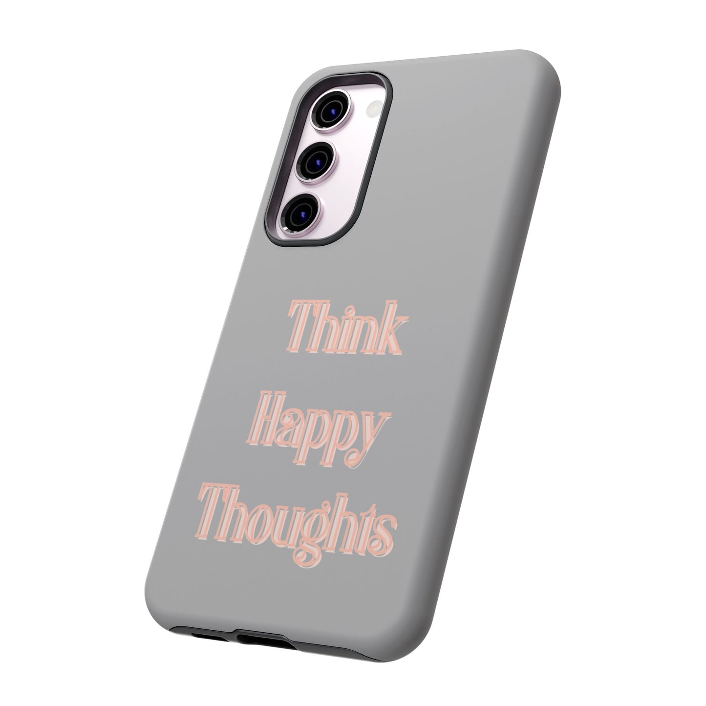 Think Happy Thoughts #22 Tough Cases iPhone Samsung Google Pixel