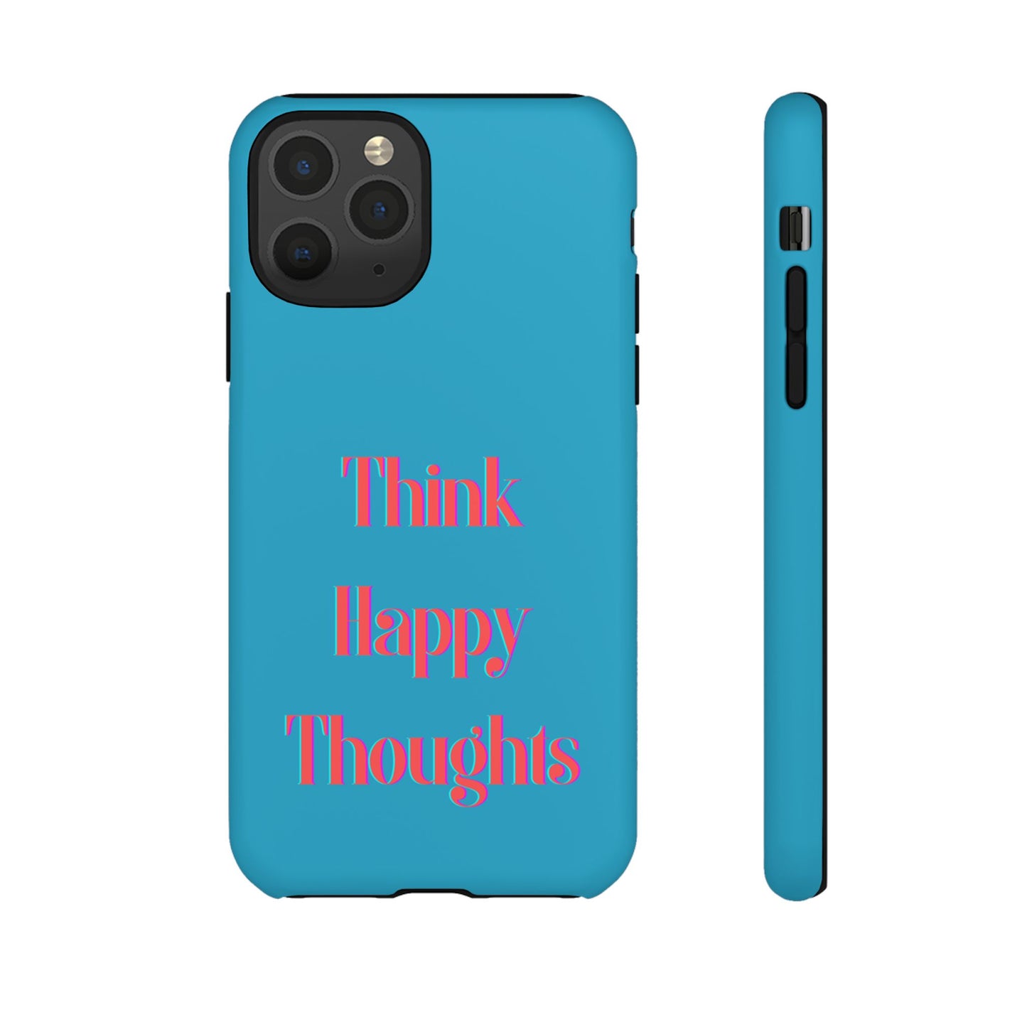 Think Happy Thoughts #24 Tough Cases iPhone Samsung Google Pixel