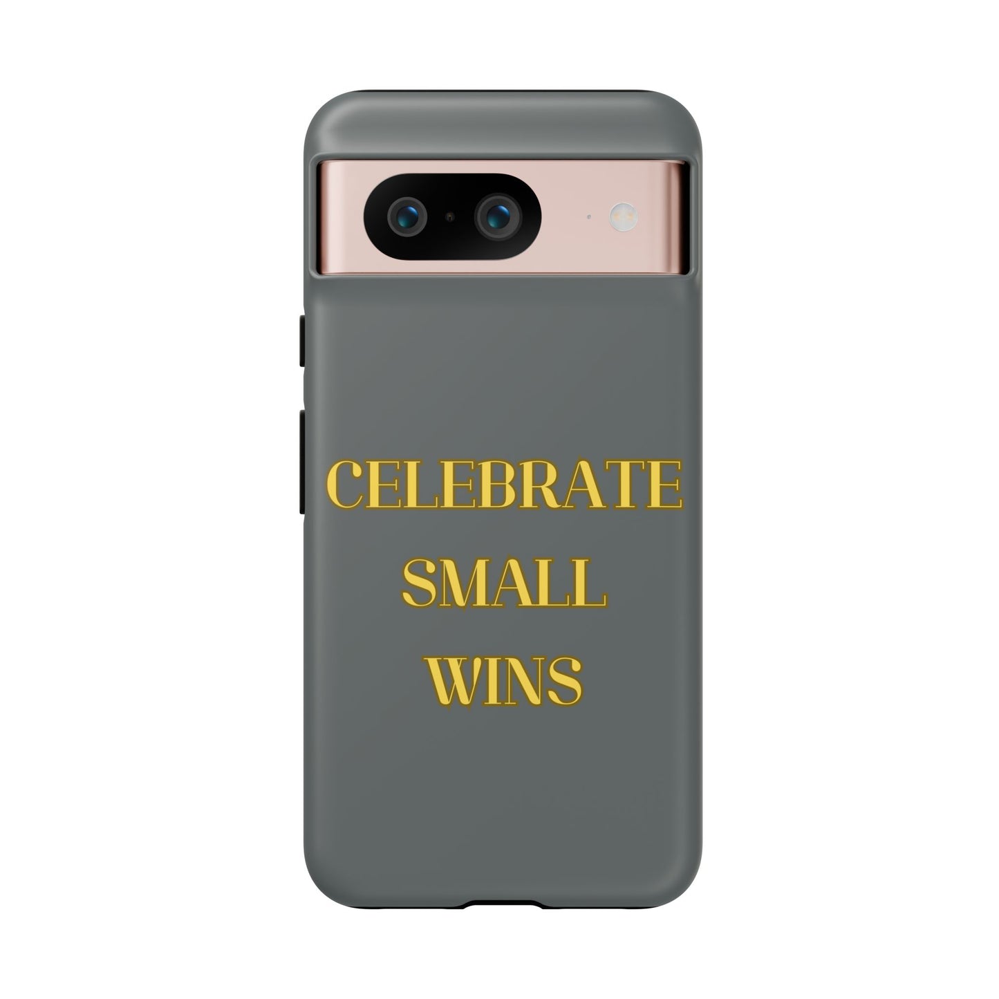 Celebrate Small Wins #24 Tough Cases iPhone Samsung Google Pixel