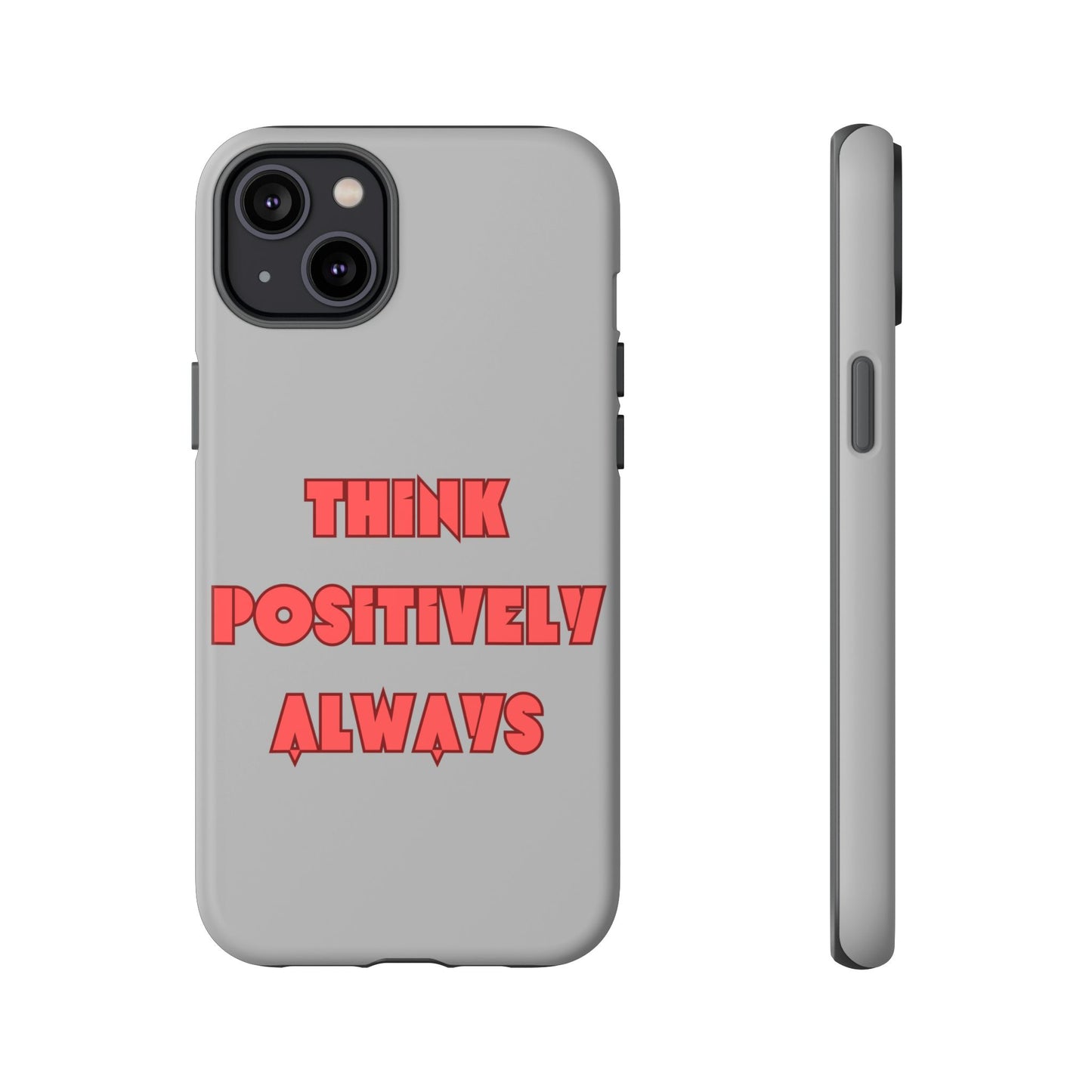 Think Positively Always #22 Tough Cases iPhone Samsung Google Pixel