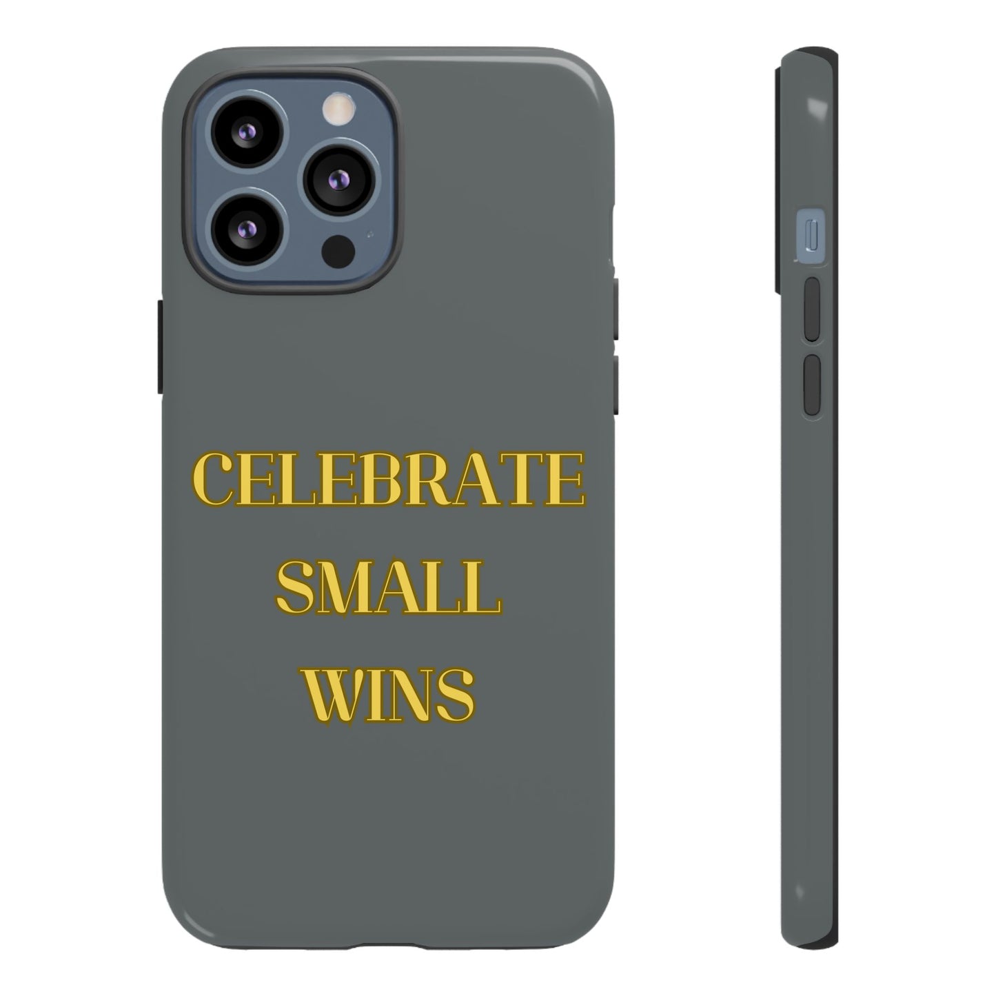 Celebrate Small Wins #24 Tough Cases iPhone Samsung Google Pixel