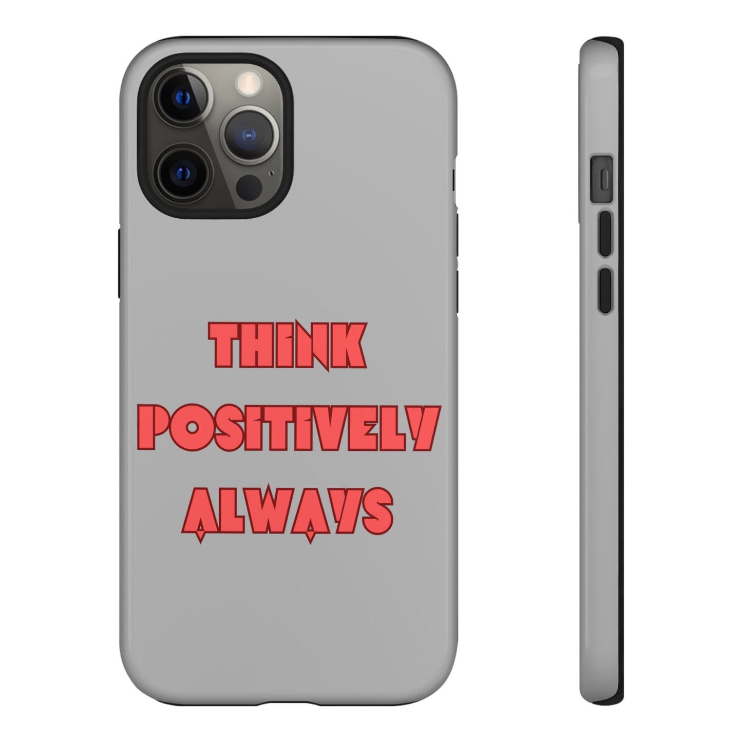 Think Positively Always #22 Tough Cases iPhone Samsung Google Pixel