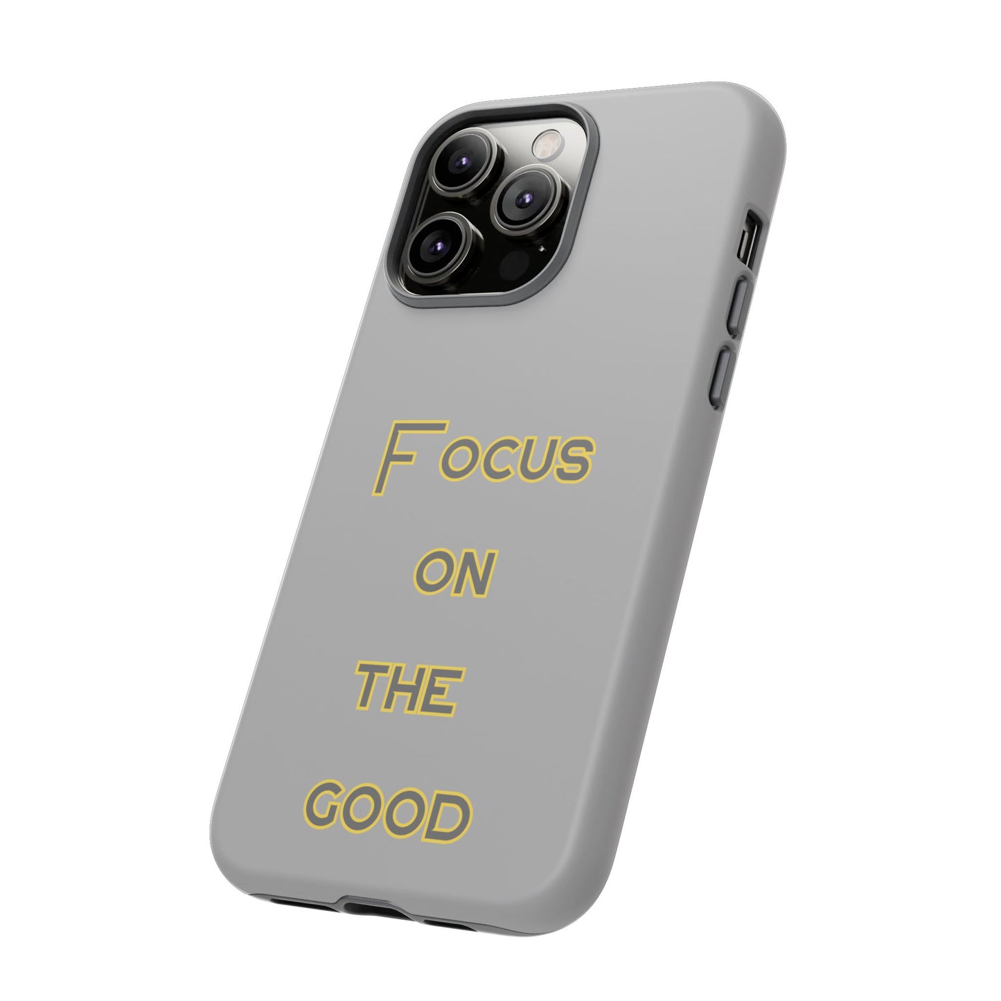 Focus on the Good #77 Tough Cases iPhone Samsung Google Pixel