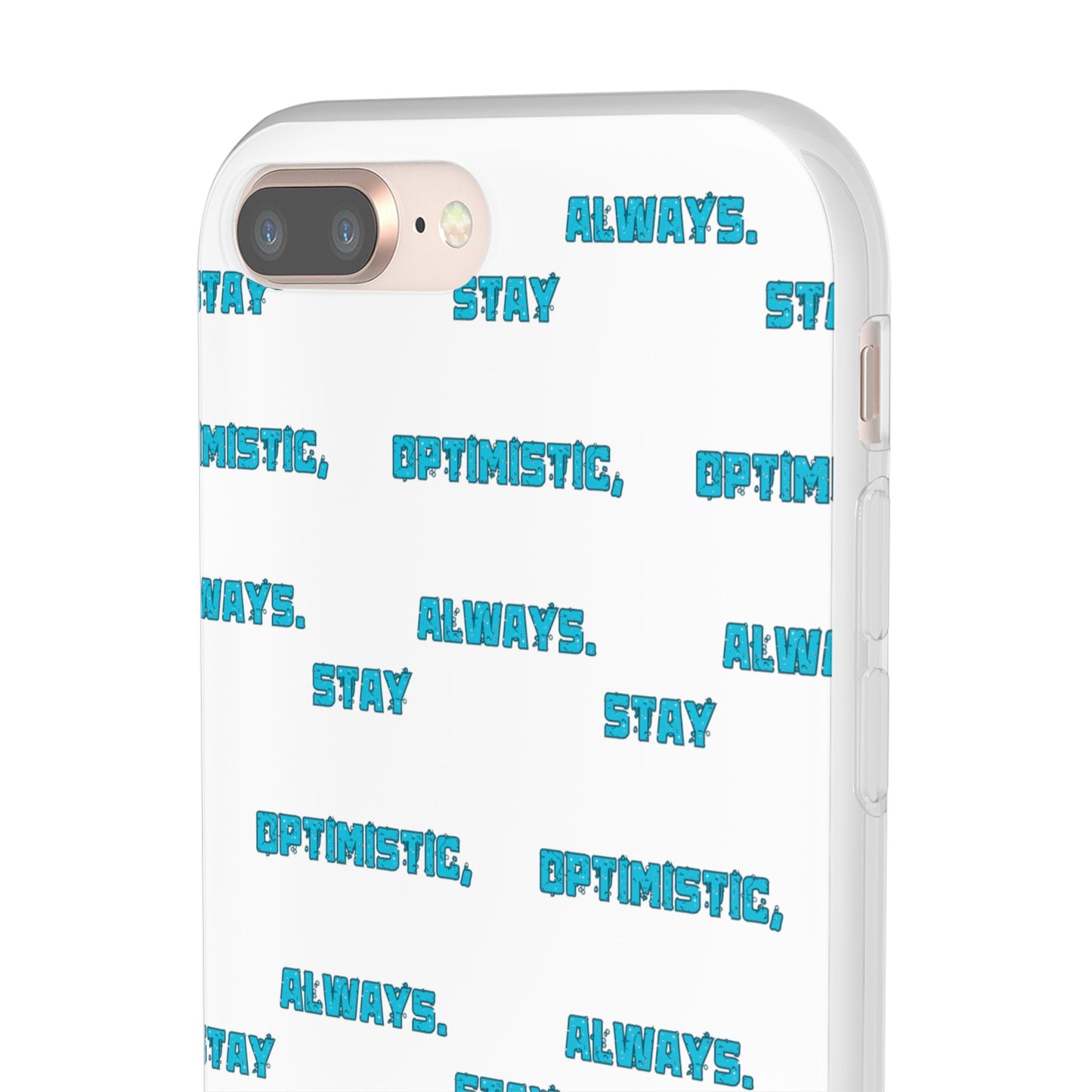 Stay Optimistic, Always #12 Flexi Phone Cases iPhone Samsung Gift Packaging