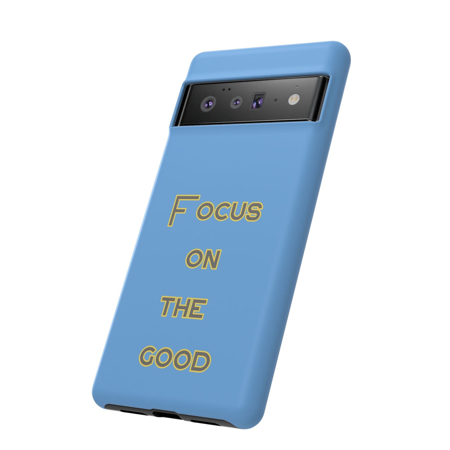 Focus on the Good #78 Tough Cases iPhone Samsung Google Pixel