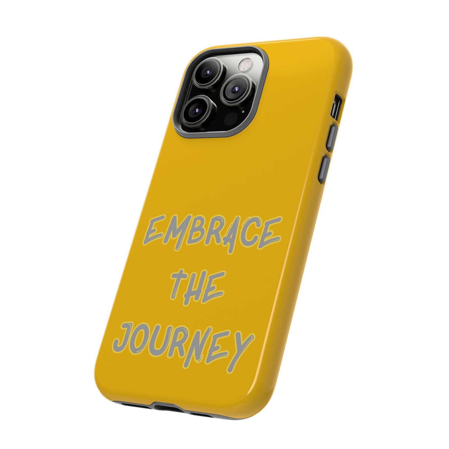 Embrace the Journey #27 Tough Cases iPhone Samsung Google Pixel