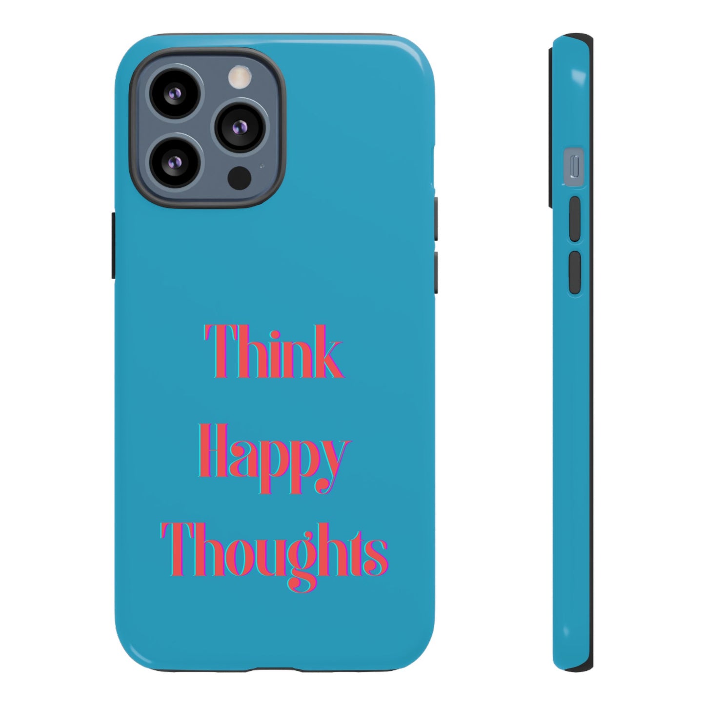 Think Happy Thoughts #24 Tough Cases iPhone Samsung Google Pixel