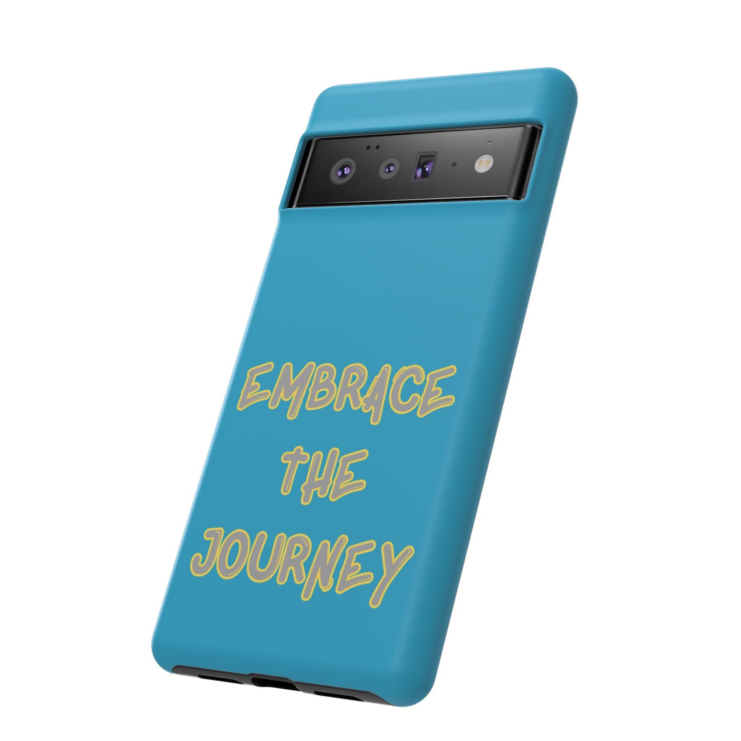 Embrace the Journey #28 Tough Cases iPhone Samsung Google Pixel