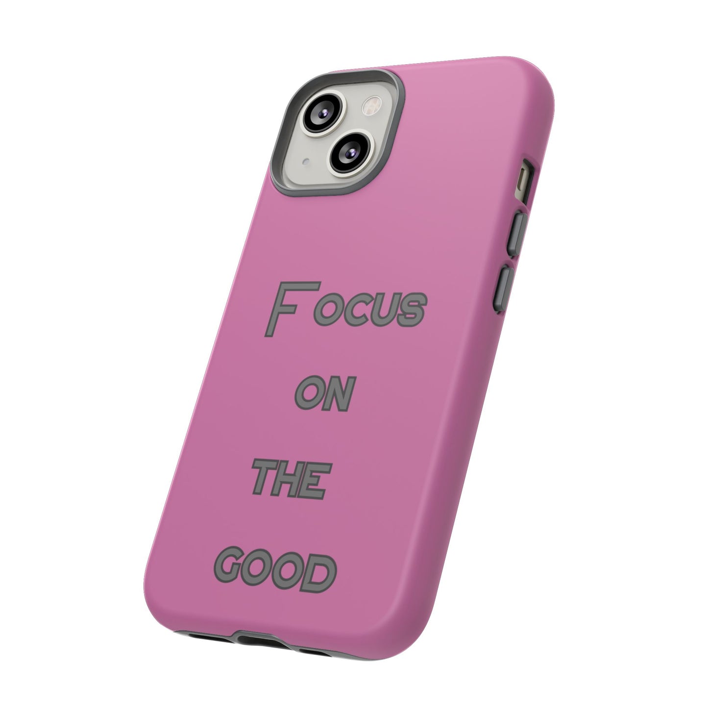 Focus on the Good #24 Tough Cases iPhone Samsung Google Pixel