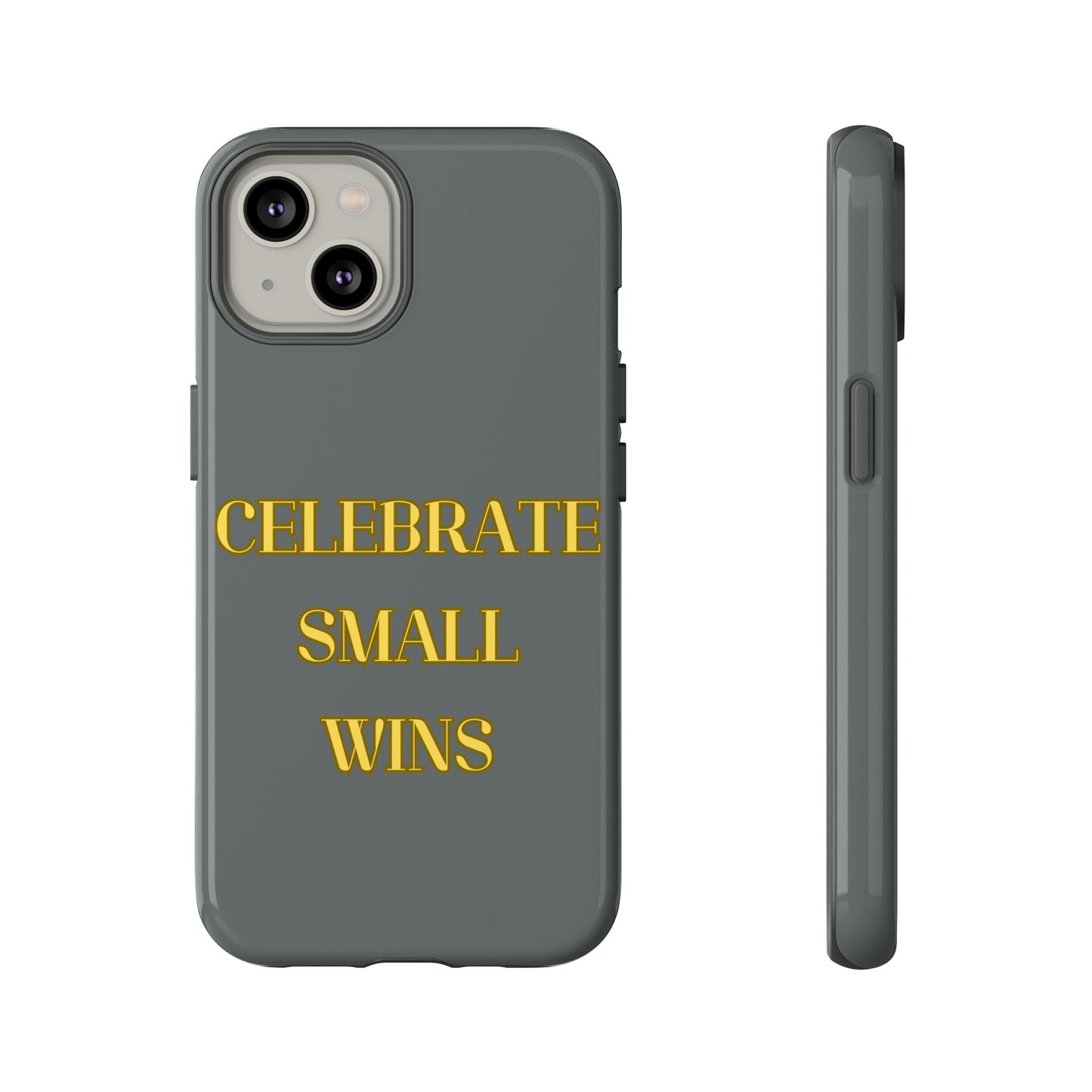 Celebrate Small Wins #24 Tough Cases iPhone Samsung Google Pixel