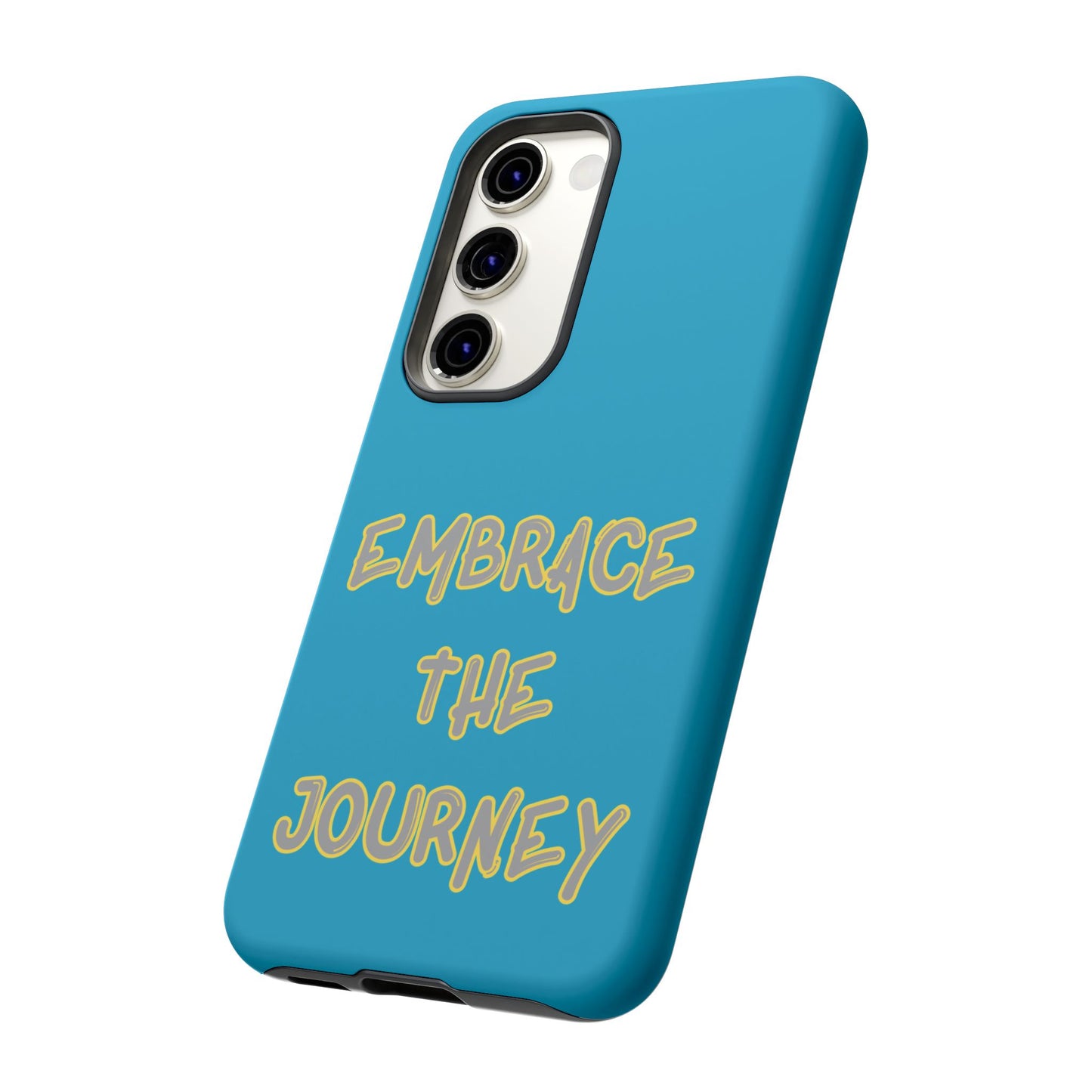 Embrace the Journey #28 Tough Cases iPhone Samsung Google Pixel