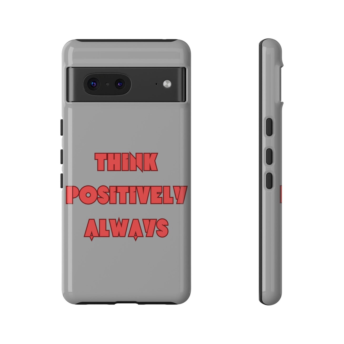 Think Positively Always #22 Tough Cases iPhone Samsung Google Pixel