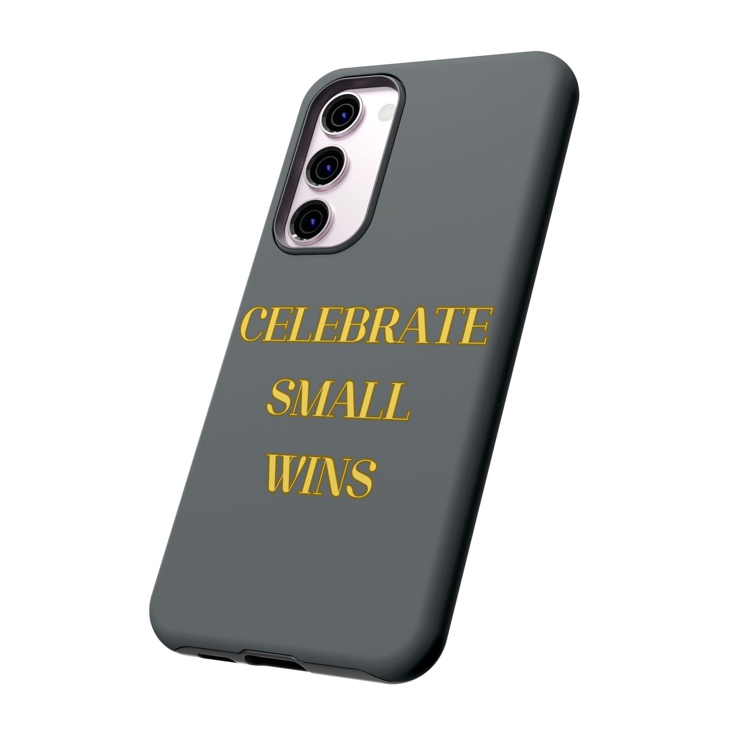 Celebrate Small Wins #24 Tough Cases iPhone Samsung Google Pixel