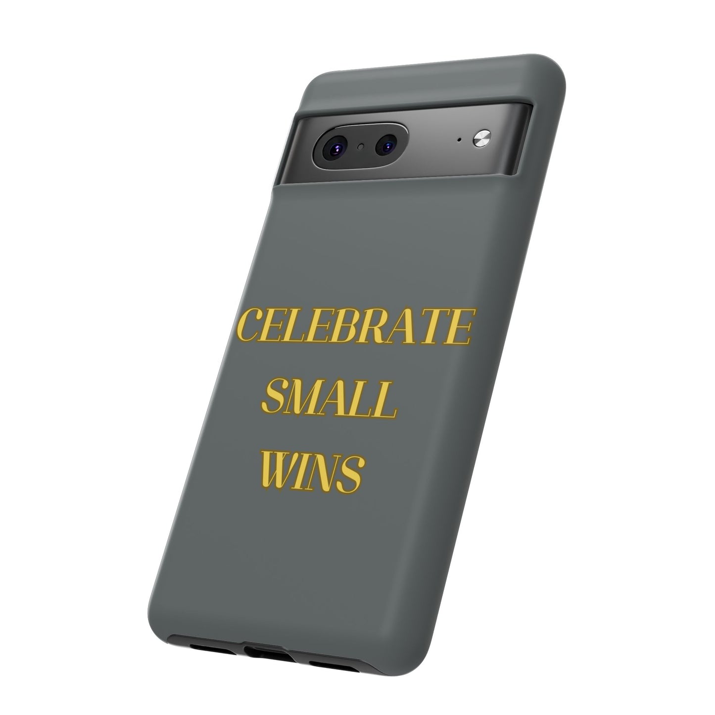 Celebrate Small Wins #24 Tough Cases iPhone Samsung Google Pixel