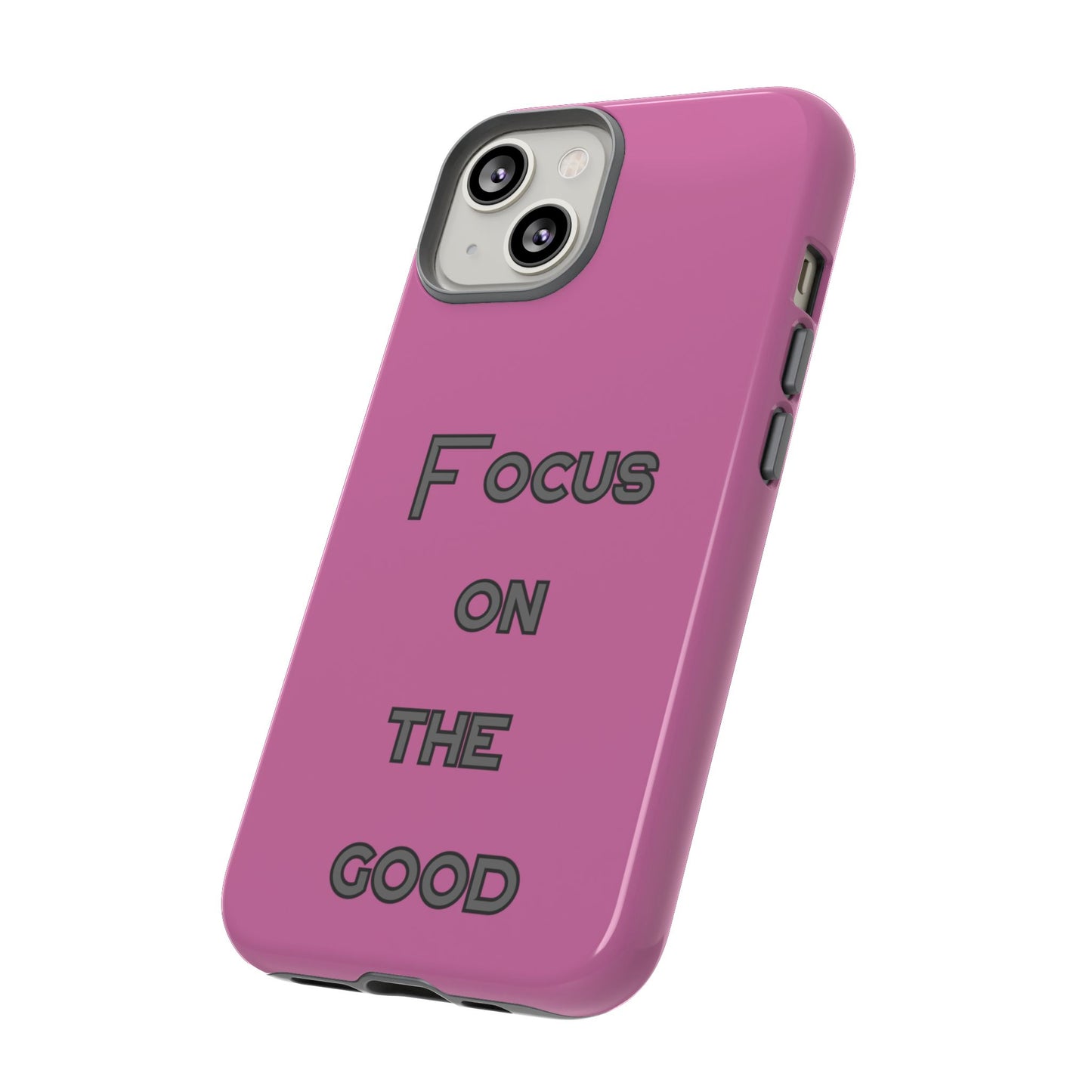 Focus on the Good #24 Tough Cases iPhone Samsung Google Pixel