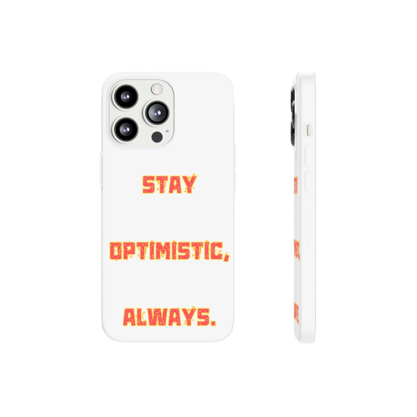 Stay Optimistic, Always #14 Flexi Cases iPhone Samsung Gift Packaging