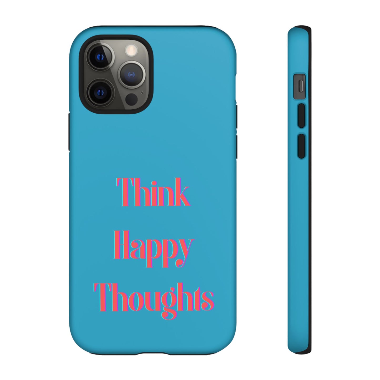 Think Happy Thoughts #24 Tough Cases iPhone Samsung Google Pixel