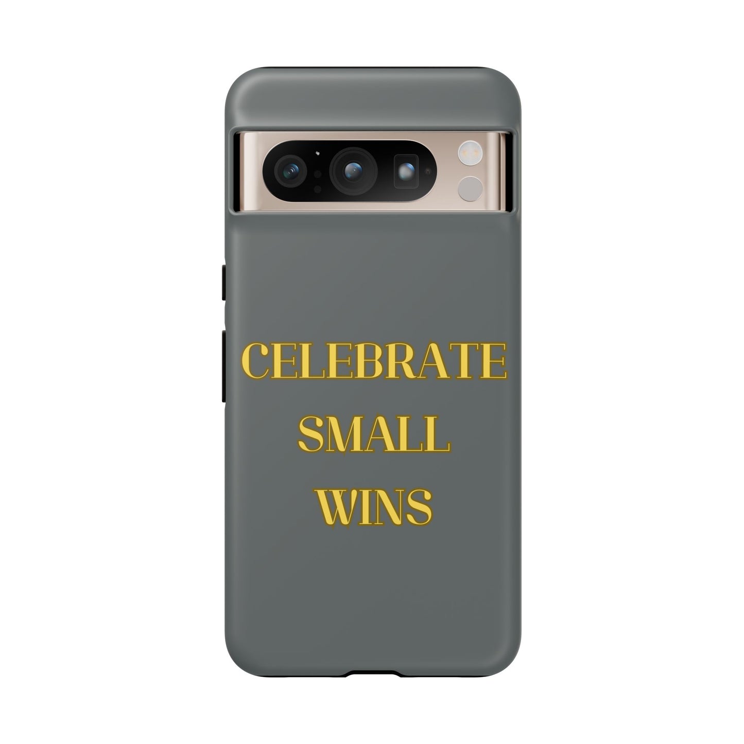 Celebrate Small Wins #24 Tough Cases iPhone Samsung Google Pixel