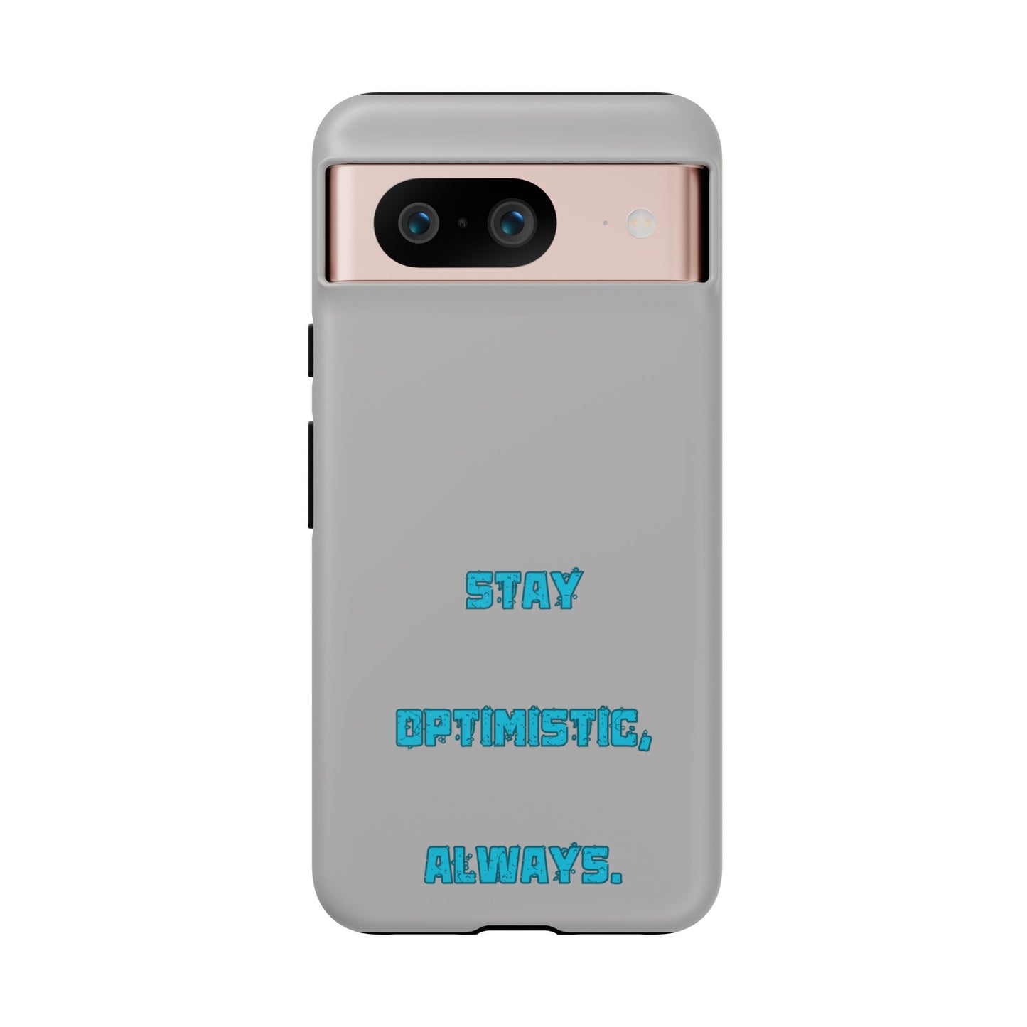 Stay Optimistic, Always #24 Tough Cases iPhone Samsung Google Pixel