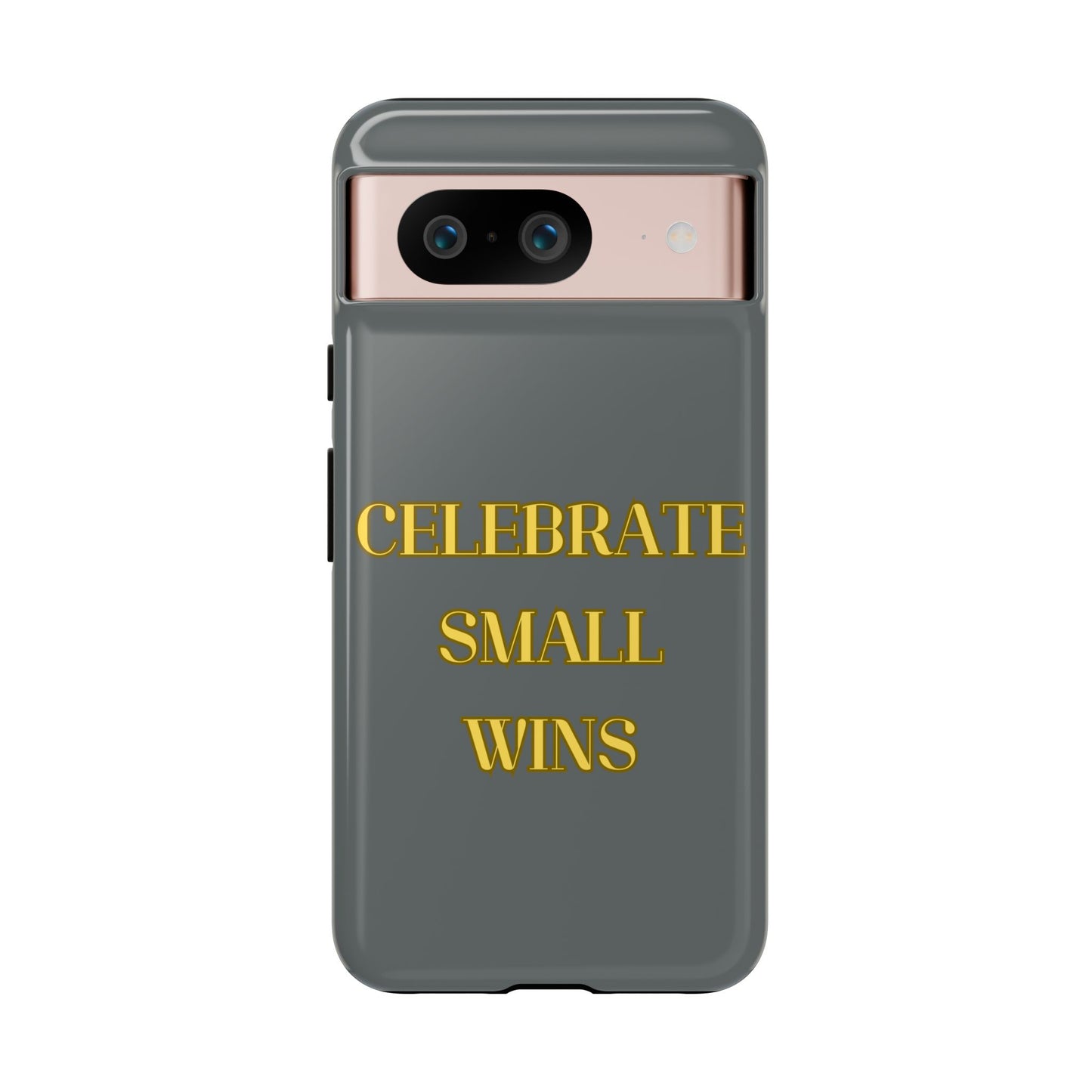 Celebrate Small Wins #24 Tough Cases iPhone Samsung Google Pixel