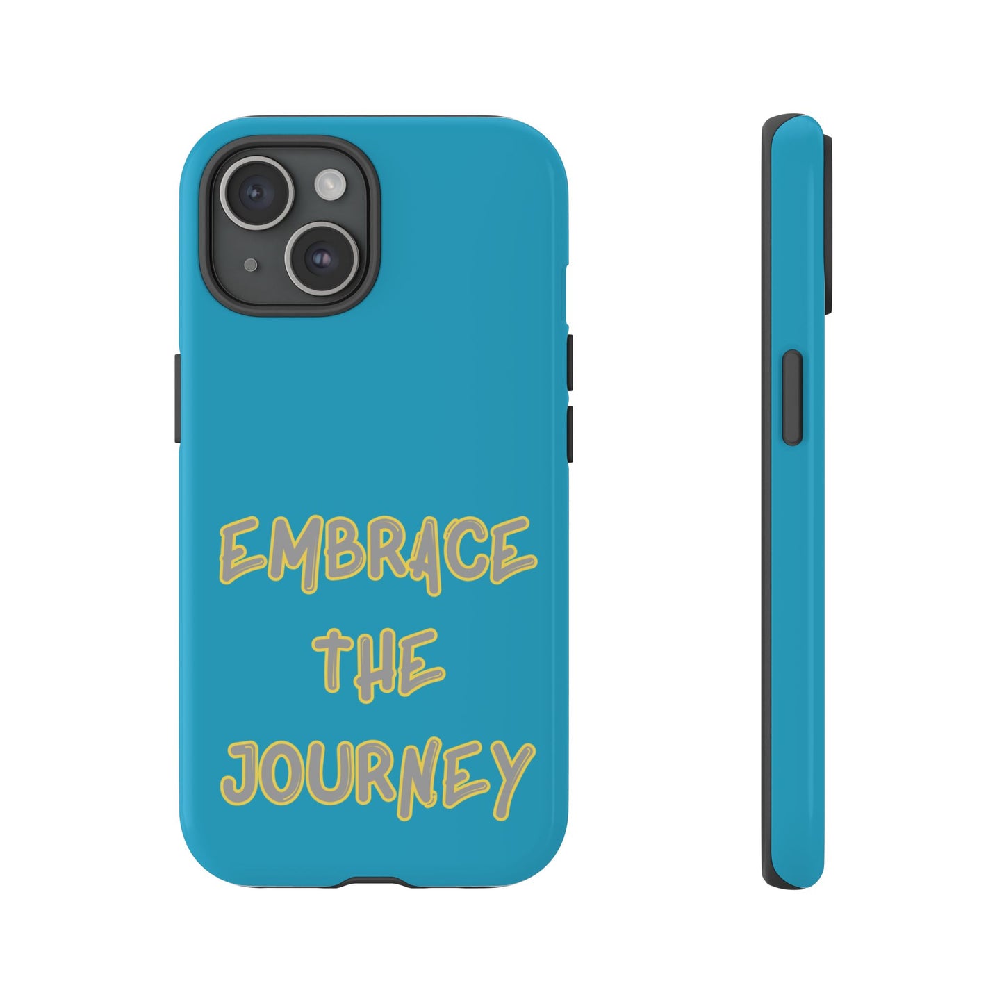 Embrace the Journey #28 Tough Cases iPhone Samsung Google Pixel