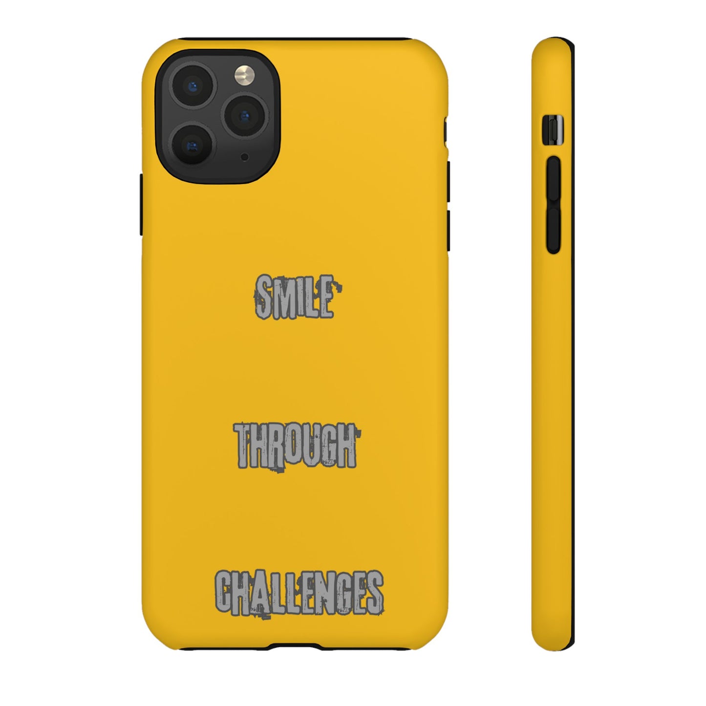 Smile Through Challenges Tough Cases iPhone Samsung Google Pixel