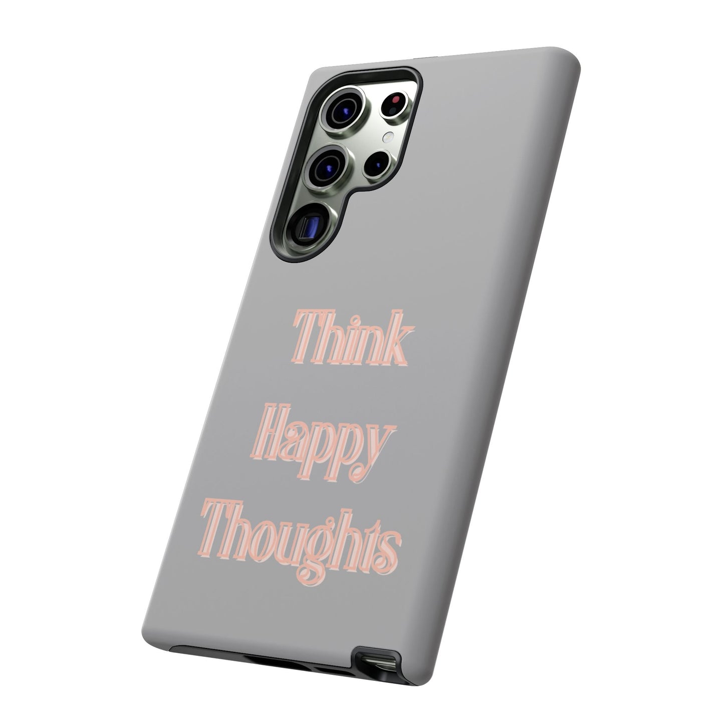 Think Happy Thoughts #22 Tough Cases iPhone Samsung Google Pixel