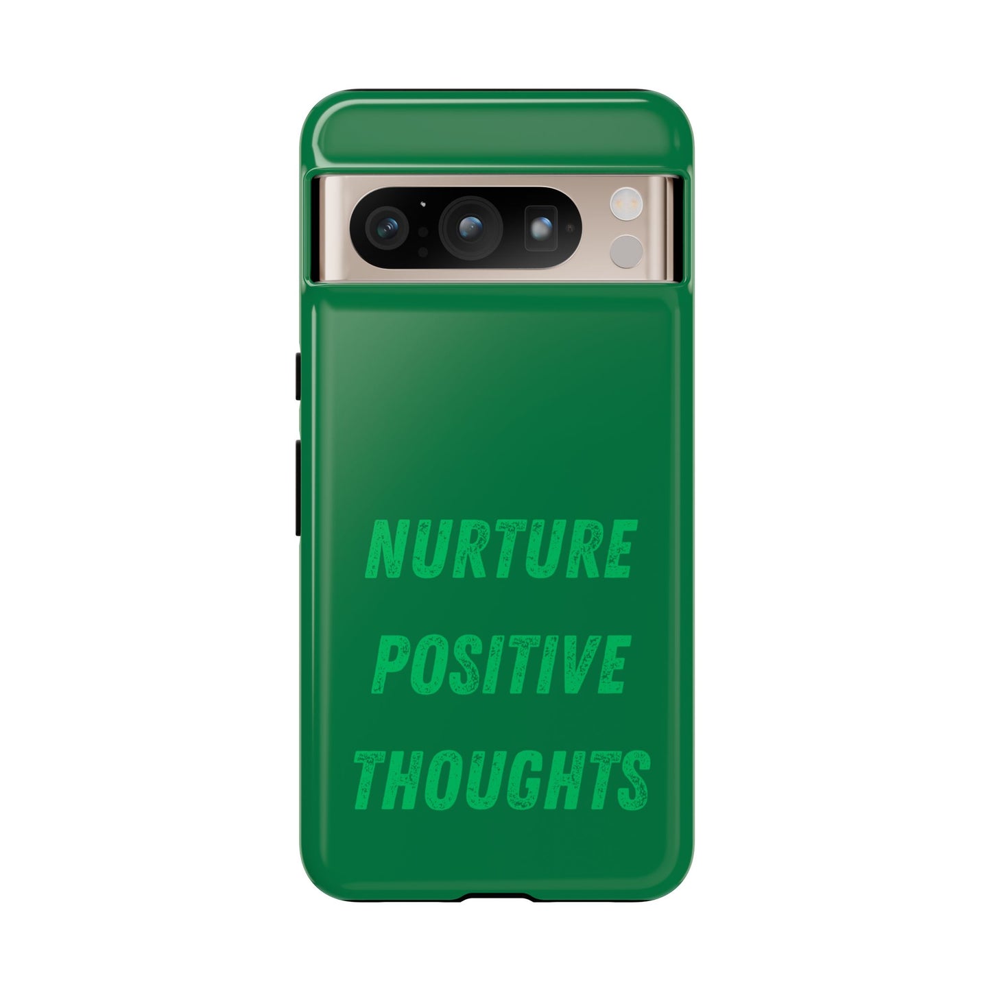 Nurture positive thoughts #22 Tough Cases iPhone Samsung Google Pixel