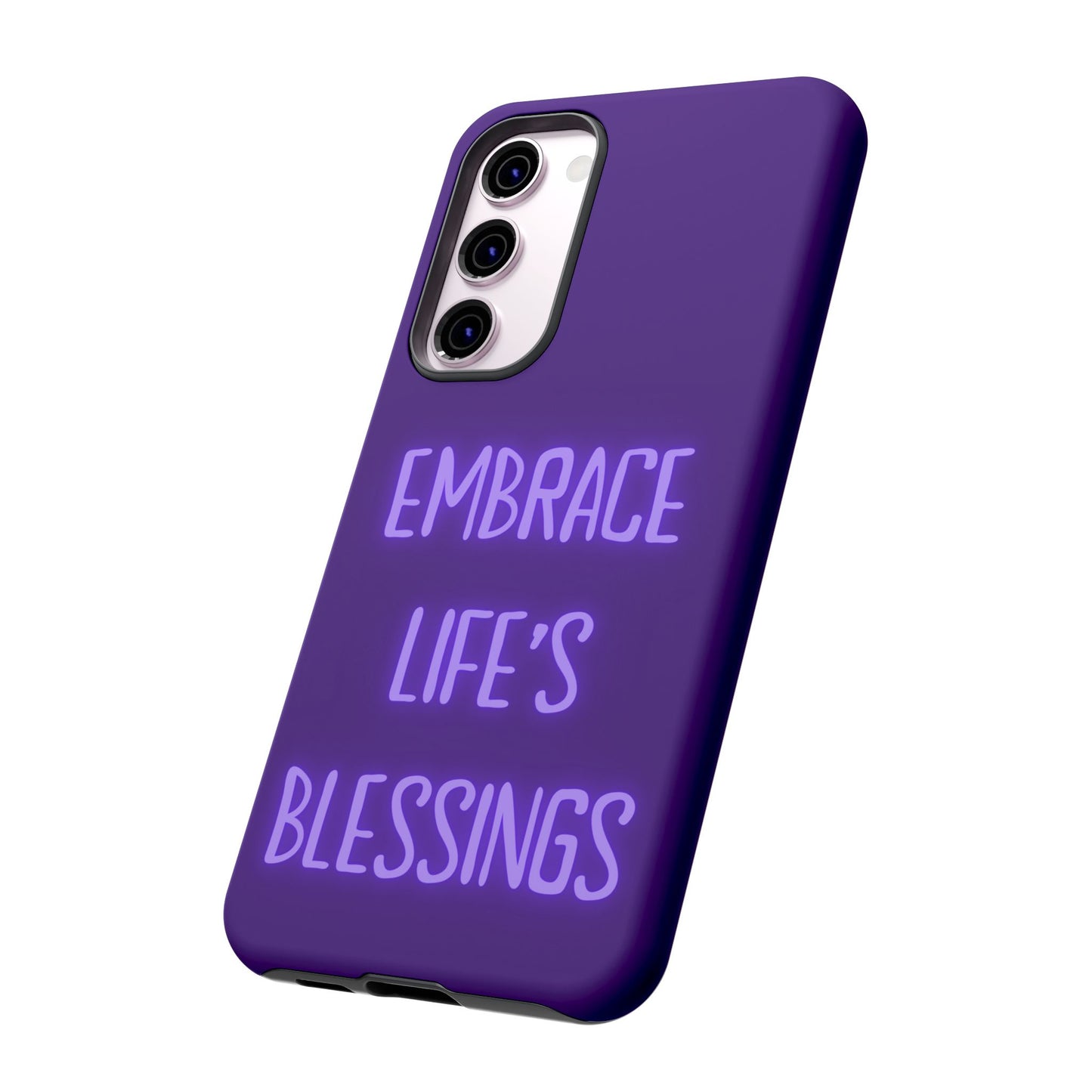 Embrace Life’s Blessings #25 Tough Cases iPhone Samsung Google Pixel